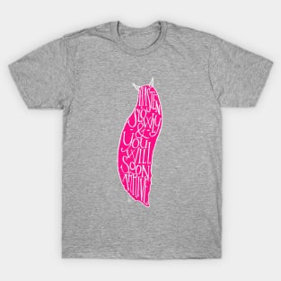 Pink Snail - Hasten Slowly T-Shirt